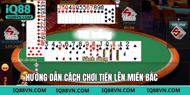 Hướng dẫn chơi tiến lên miền Bắc chuẩn nhất hiện nay