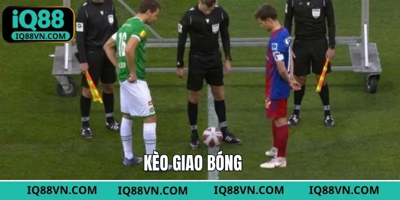 Kèo Giao Bóng - Loại Hình Cược Phụ Hấp Dẫn Tại IQ88