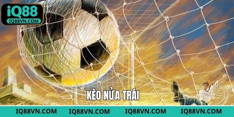Kèo Nữa Trái - Bí Quyết Đặt Cược Hiệu Quả Cùng IQ88