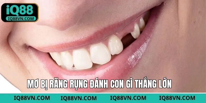 Chiêm bao thấy răng rụng và những con số mang lại may mắn