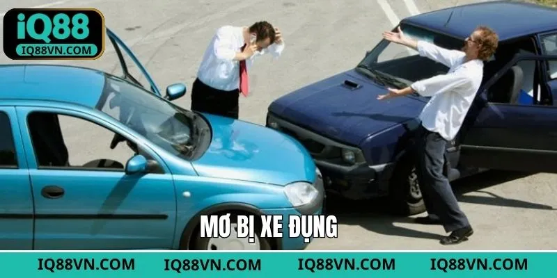 Mơ Bị Xe Đụng - Giải Mã Điềm Báo Và Con Số May Mắn Cùng IQ88